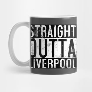 Straight Outta Liverpool Mug